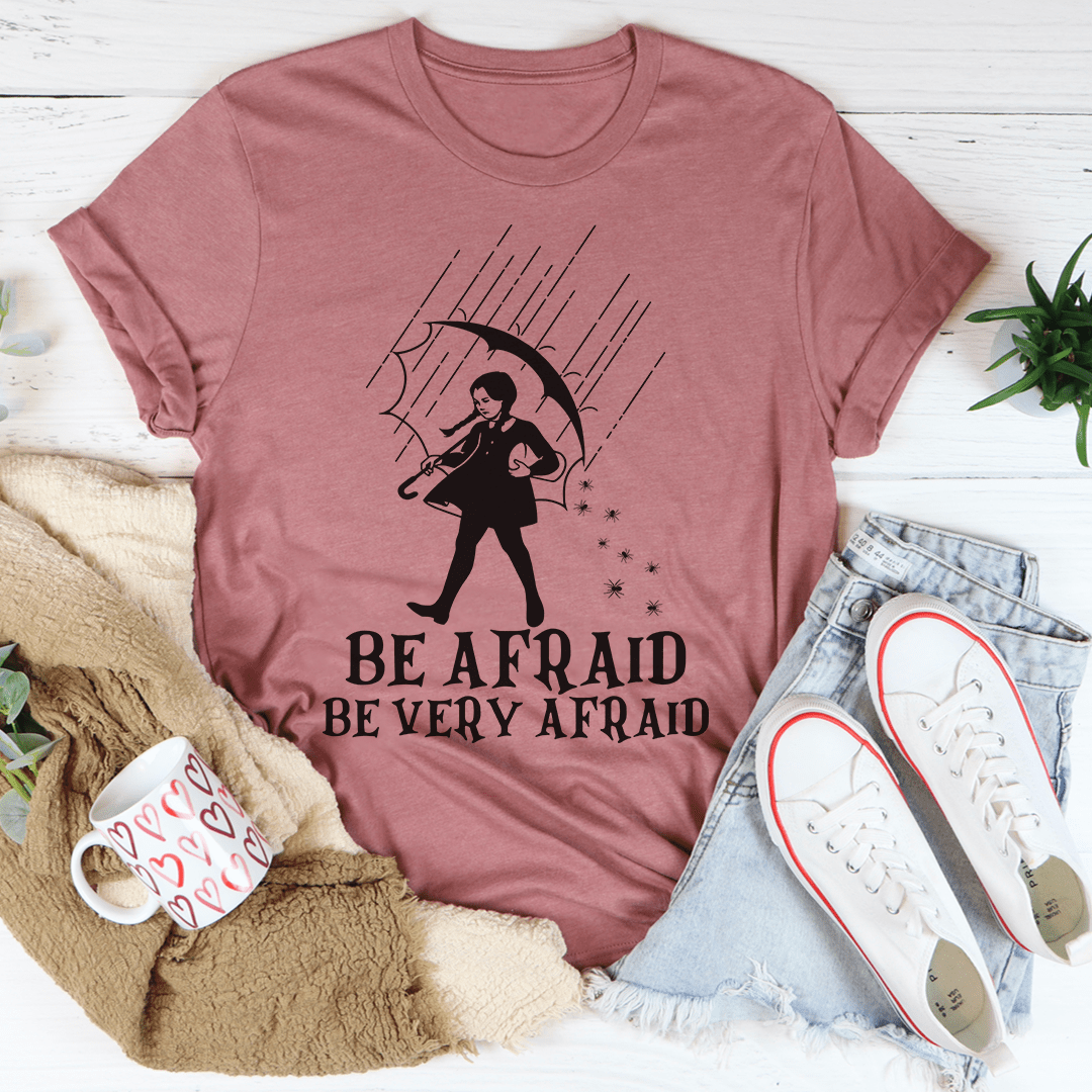 Wednesday Adams - Be Afraid, Be Very Afraid T-Shirt - 4 COLORS -