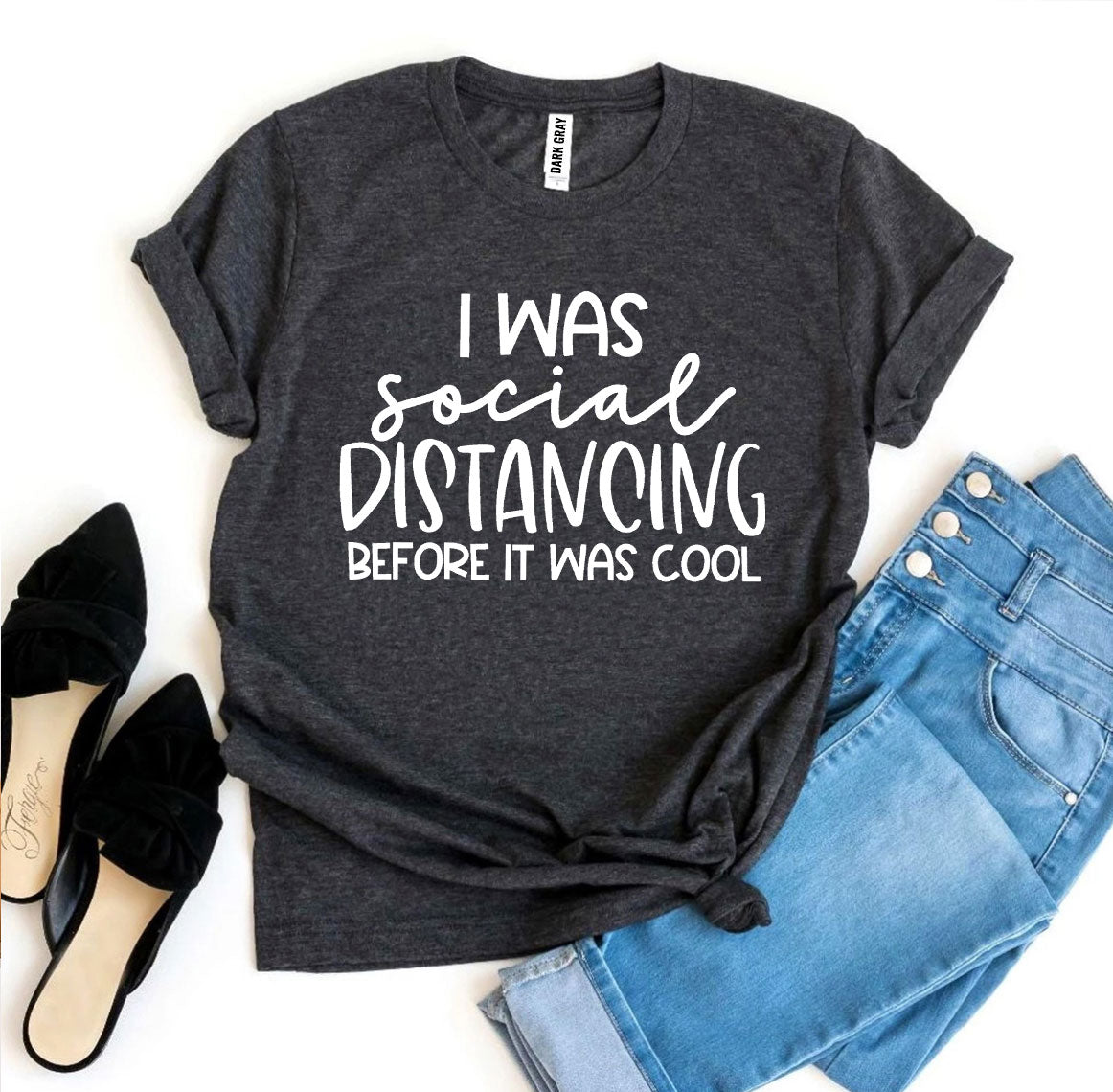 I Was Social Distancing before it was cool T-Shirt - 12 COLORS -