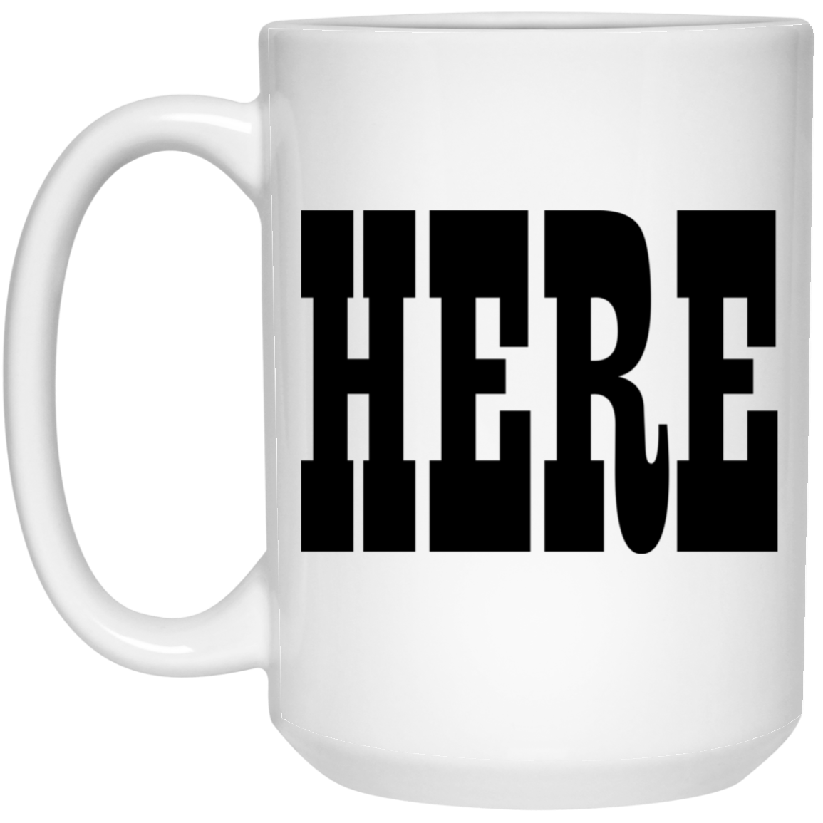 OOTO - HERE - 21504 15 oz. White Mug - 1 COLOR -