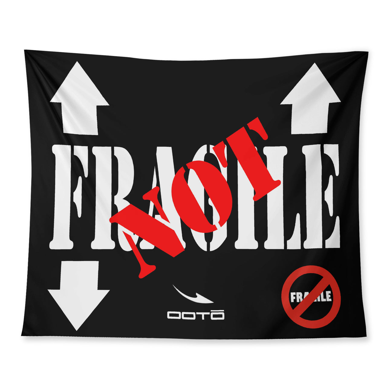 OOTO - NOT FRAGILE - Wall Tapestry - 3 SIZES -