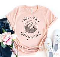 Thumbnail for I Run a Tight Ship Wreck T-Shirt - 11 COLORS -