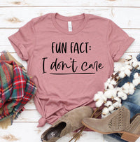 Thumbnail for Fun Fact I Don't Care T-Shirt - 12 COLORS -