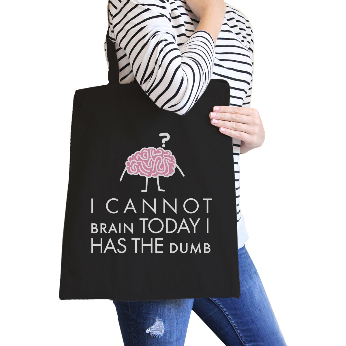 I Cannot Brain Today, I Has the Dumb - Black Canvas Bag -