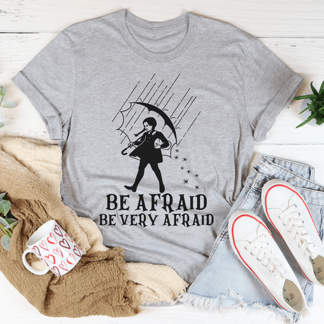 Wednesday Adams - Be Afraid, Be Very Afraid T-Shirt - 4 COLORS -