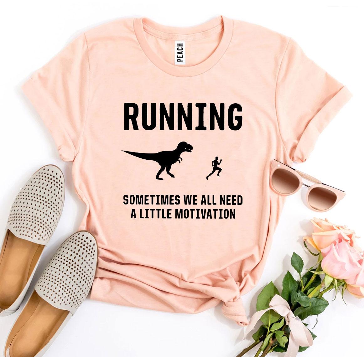 Running - Need a Little Motivation T-Shirt - 9 COLORS -