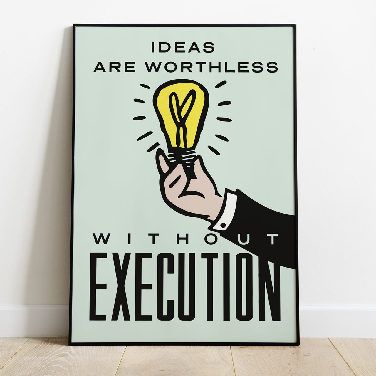 Ideas Without Execution - USA Printed - 4 SIZES -