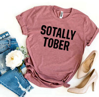 Thumbnail for Sotally Tober T-Shirt - 9 COLORS -