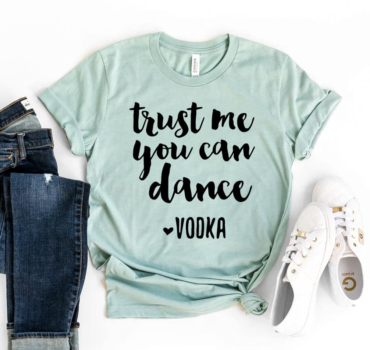 Trust Me You Can Dance - Vodka T-Shirt - 11 COLORS -