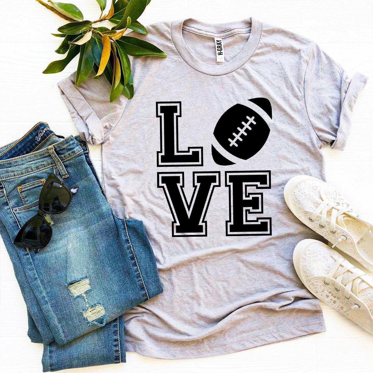 Love Football T-Shirt - 9 COLORS -